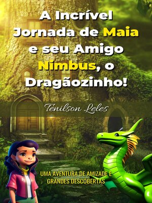 cover image of A Incrível Jornada de Maia e seu Amigo Nimbus, o Dragãozinho!